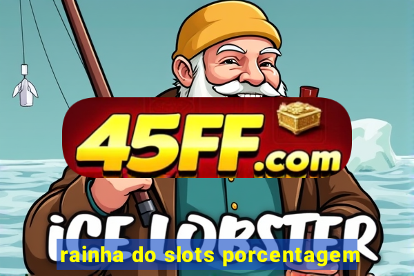 rainha do slots porcentagem